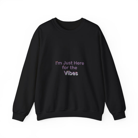 I’m Just Here for the Vibes Sweatshirt | minimal vibes slogan