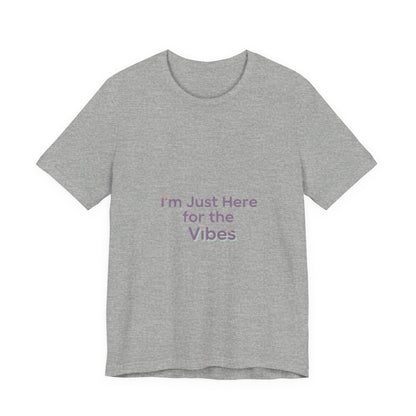 I'm Just Here for the Vibes T-Shirt | vibes t-shirt, mood slogan shirt