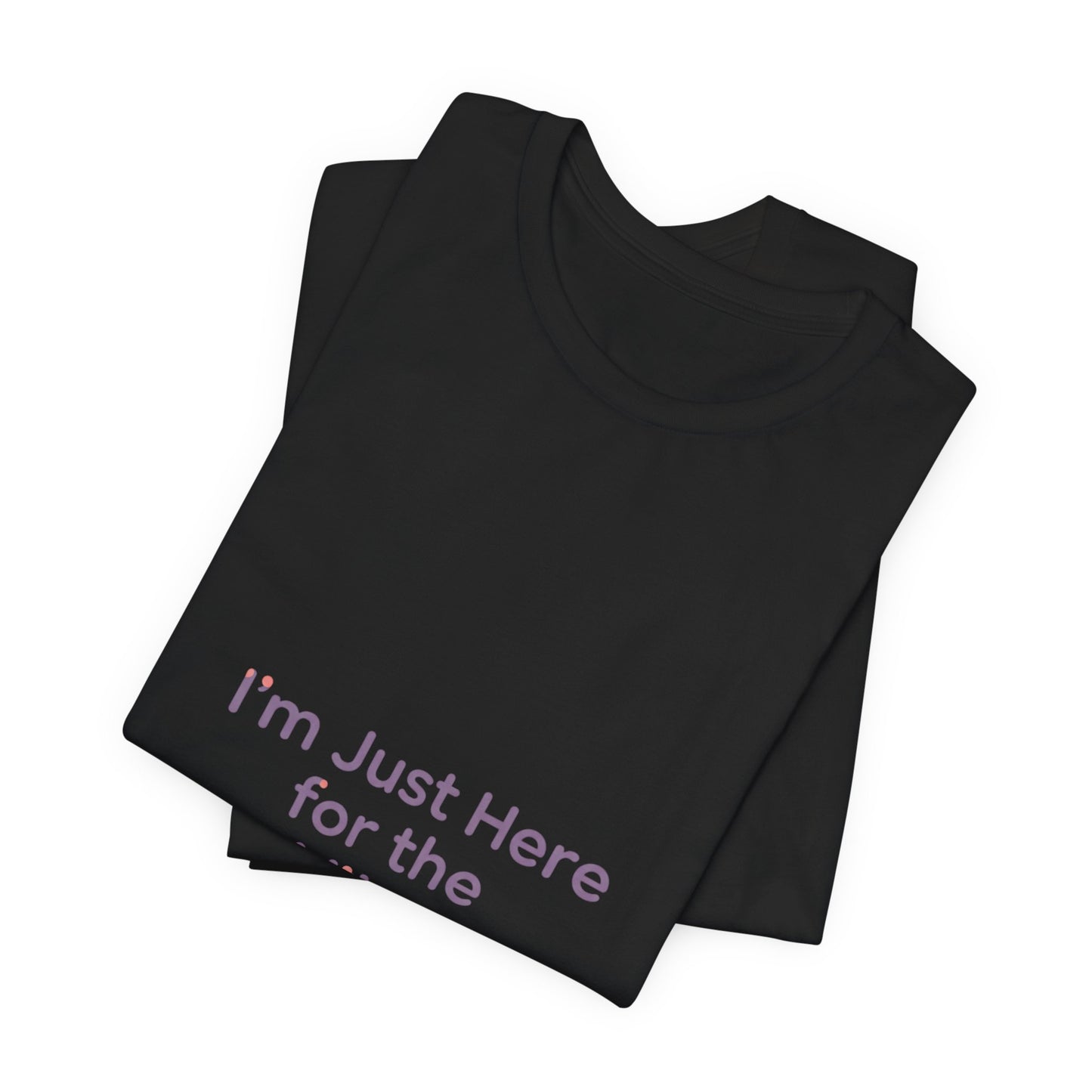I'm Just Here for the Vibes T-Shirt | vibes t-shirt, mood slogan shirt