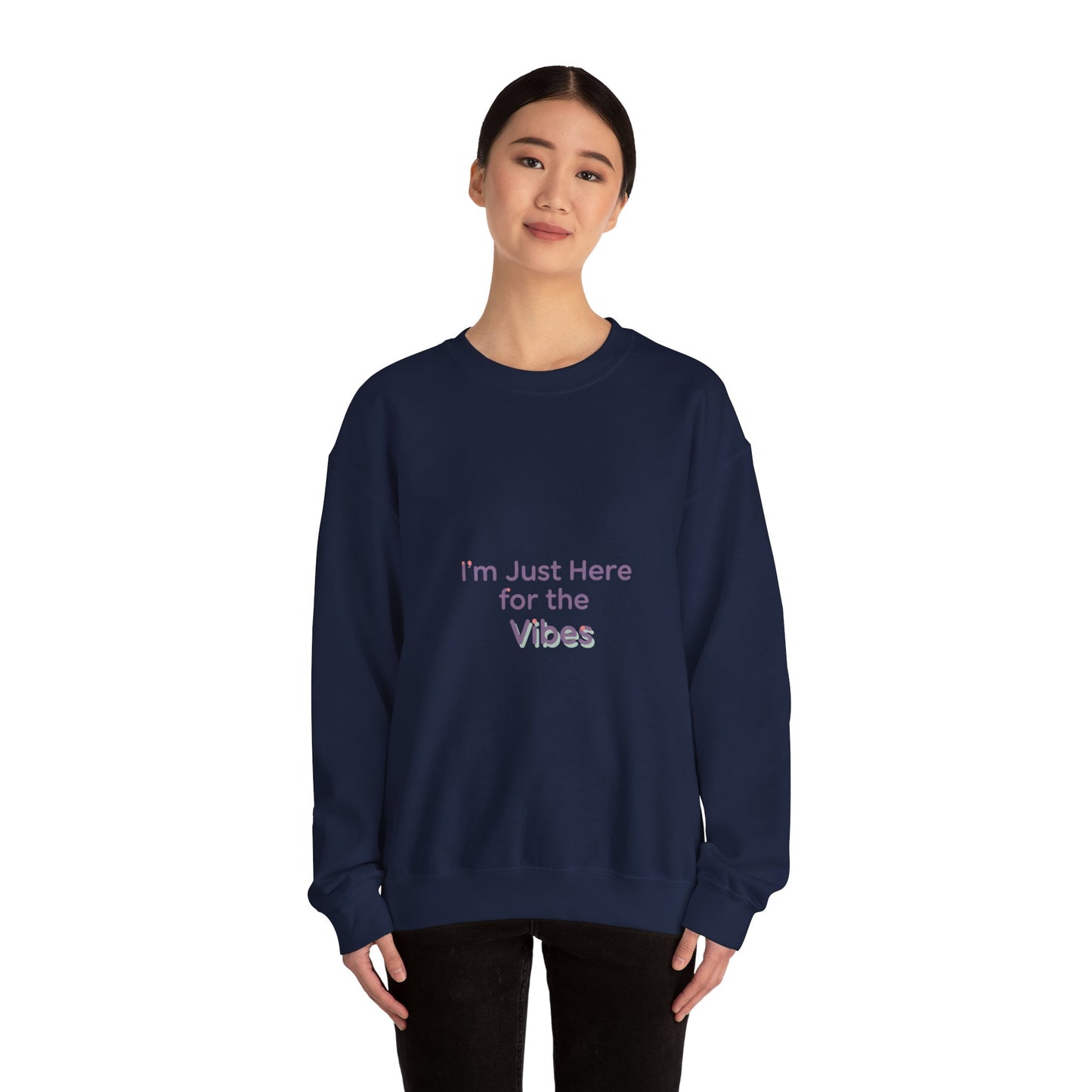 I’m Just Here for the Vibes Sweatshirt | minimal vibes slogan