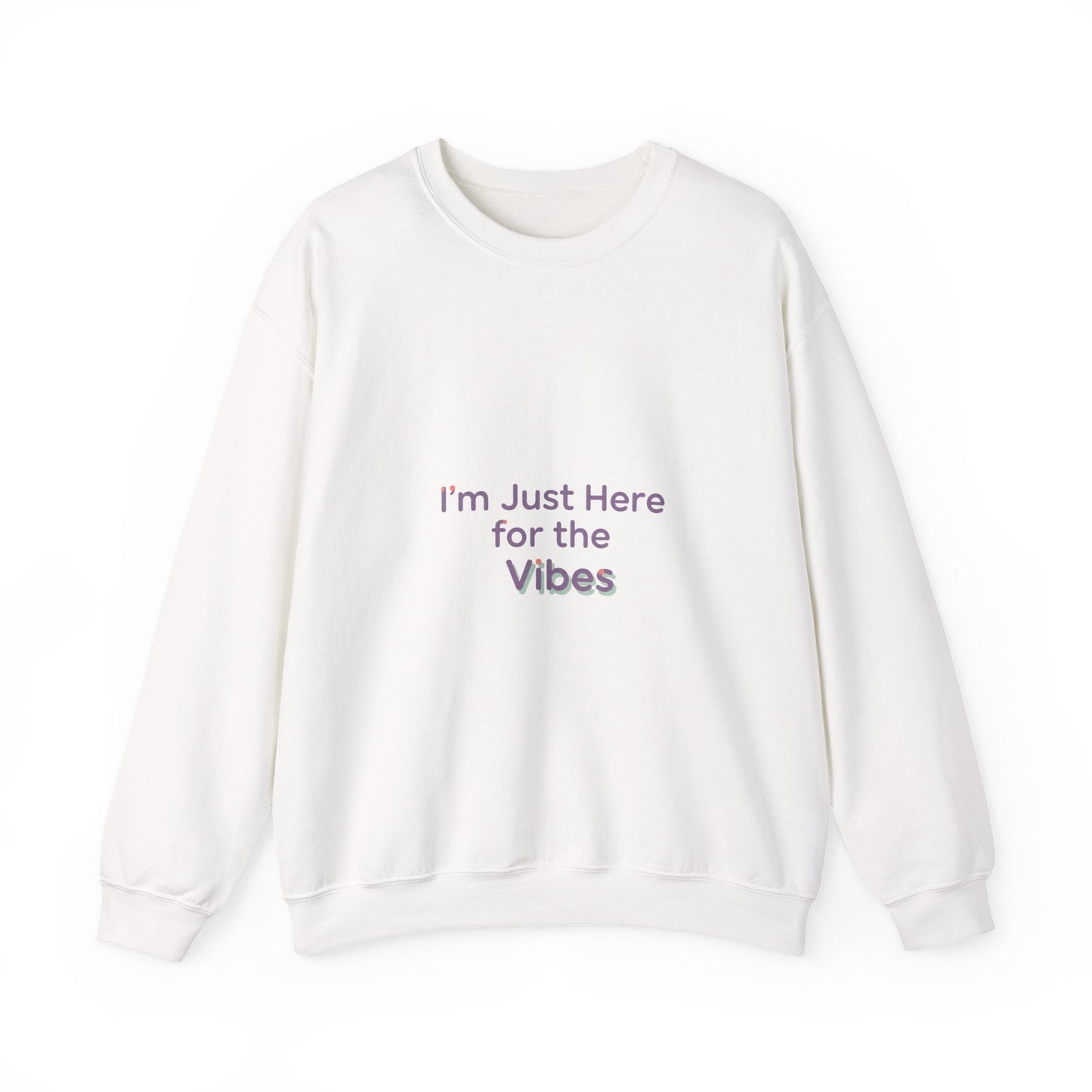 I’m Just Here for the Vibes Sweatshirt | minimal vibes slogan
