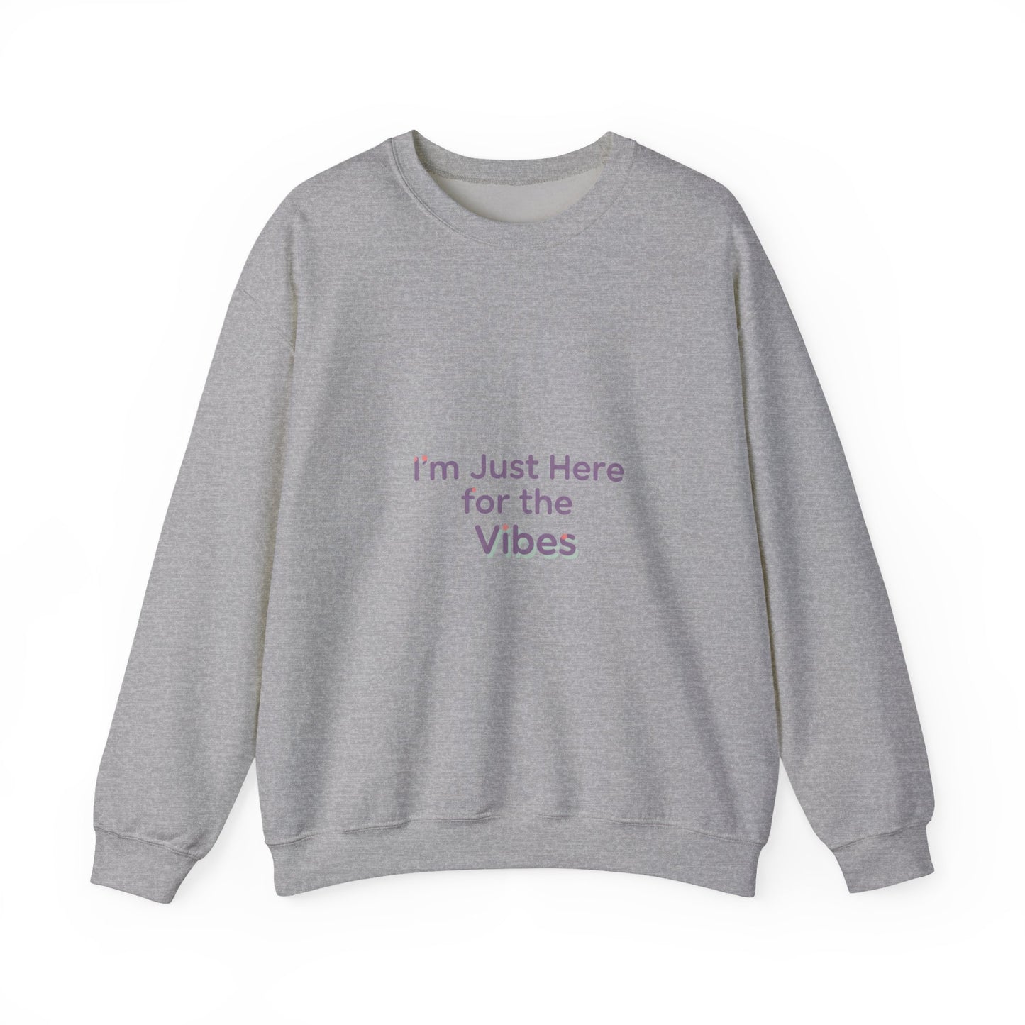 I’m Just Here for the Vibes Sweatshirt | minimal vibes slogan
