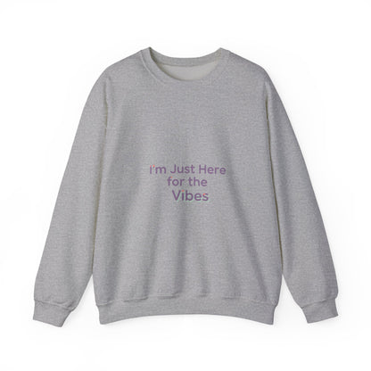 I’m Just Here for the Vibes Sweatshirt | minimal vibes slogan