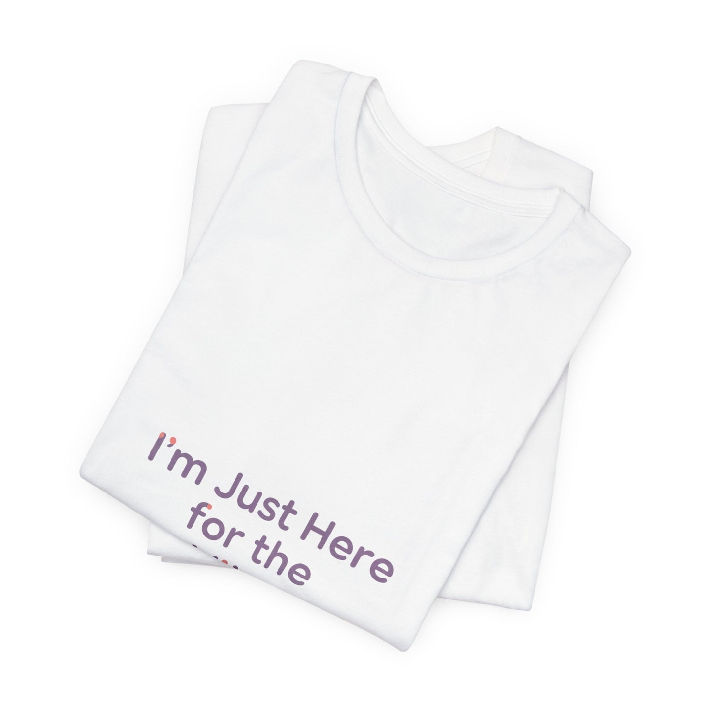 I'm Just Here for the Vibes T-Shirt | vibes t-shirt, mood slogan shirt