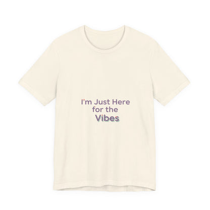 I'm Just Here for the Vibes T-Shirt | vibes t-shirt, mood slogan shirt