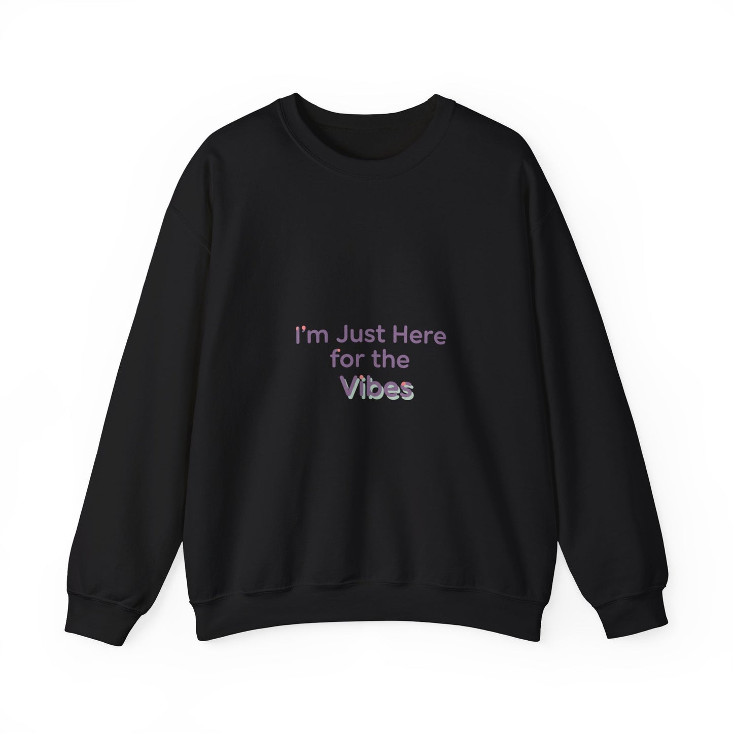 I’m Just Here for the Vibes Sweatshirt | minimal vibes slogan