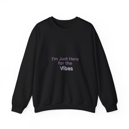 I’m Just Here for the Vibes Sweatshirt | minimal vibes slogan